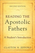Cover: Reading the Apostolic Fathers - A Student`s Introduction - Baker Academic, Div of Baker Publishing Group