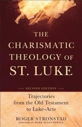 Cover: The Charismatic Theology of St. Luke - Trajectories from the Old Testament to Luke-Acts - Baker Academic, Div of Baker Publishing Group