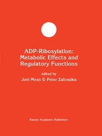 Enlarge image Cover: ADP-Ribosylation: Metabolic Effects and Regulatory Functions - Kluwer Academic Publishers