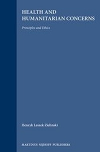 Abbildung von: Health and Humanitarian Concerns:Principles and Ethics - Kluwer Academic Publishers