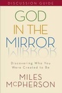 Cover: God in the Mirror Discussion Guide - Baker Books, a division of Baker Publishing Group