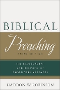 Enlarge image Cover: Biblical Preaching - The Development and Delivery of Expository Messages - Baker Academic, Div of Baker Publishing Group