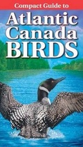 Cover: Compact Guide to Atlantic Canada Birds - Lone Pine Publishing,Canada