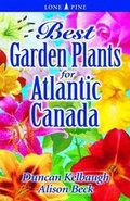 Cover: Best Garden Plants for Atlantic Canada - Lone Pine Publishing,Canada
