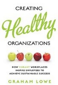 Enlarge image Cover: Creating Healthy Organizations - University of Toronto Press