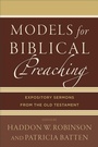 Cover: Models for Biblical Preaching - Expository Sermons from the Old Testament - Baker Academic, Div of Baker Publishing Group