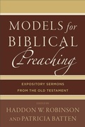 Cover: Models for Biblical Preaching - Expository Sermons from the Old Testament - Baker Academic, Div of Baker Publishing Group