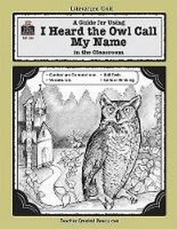 Enlarge image Cover: A Guide for Using I Heard the Owl Call My Name in the Classroom - TEACHER CREATED RESOURCES