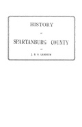 Cover: History of Spartanburg County [South Carolina] - Genealogical Publishing Company
