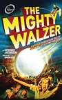 Cover: The Mighty Walzer - Oberon Books Ltd