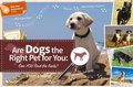 Cover: Are Dogs the Right Pet for You - 5M Books Ltd