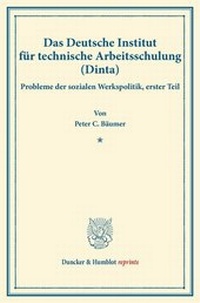 Abbildung von: Das Deutsche Institut für technische Arbeitsschulung (Dinta). - Duncker & Humblot