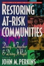 Cover: Restoring At-Risk Communities - Doing It Together and Doing It Right - Baker Books, a division of Baker Publishing Group