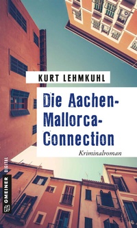 Abbildung von: Die Aachen-Mallorca-Connection - Gmeiner-Verlag