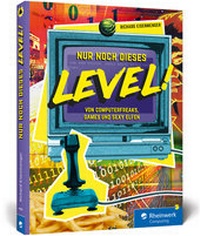 Enlarge image Cover: Nur noch dieses Level! - Rheinwerk