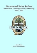 Cover: German and Swiss Settlers in Brunswick Township (Missouri) and Vicinity 1870 - 1900 - Cardamina Verlag