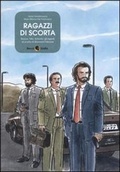 Cover: Ragazzi di scorta. Rocco, Vito, Antonio - Becco Giallo