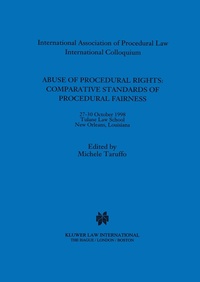 Enlarge image Cover: Abuse of Procedural Rights: Comparative Standards of Procedural Fairness - Kluwer Law International