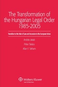 Cover: The Transformation of the Hungarian Legal Order 1985-2005 - Kluwer Law International