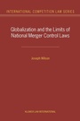 Cover: Globalization and the Limits of National Merger Control Laws - Kluwer Law International