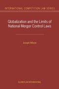 Cover: Globalization and the Limits of National Merger Control Laws - Kluwer Law International