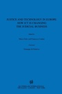 Cover: Justice and Technology in Europe: How ICT is Changing the Judicial Business - Kluwer Law International