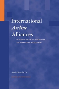 Abbildung von: International Airline Alliances: EC Competition Law/US Antitrust Law and International Air Transport - Kluwer Law International