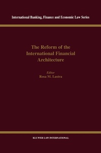 Enlarge image Cover: The Reform of the International Financial Architecture - Kluwer Law International