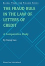 Cover: The Fraud Rule in the Law of Letters of Credit: A Comparative Study - Kluwer Law International