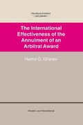 Cover: The International Effectiveness of the Annulment of an Arbitral Award - Kluwer Law International