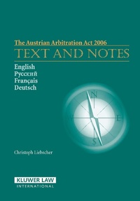Enlarge image Cover: The Austrian Arbitration Act 2006: Text and Notes - Kluwer Law International