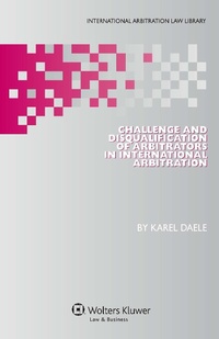 Abbildung von: Challenge and Disqualification of Arbitrators in International Arbitration - Kluwer Law International