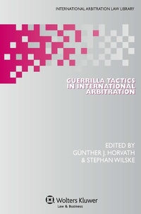 Abbildung von: Guerrilla Tactics in International Arbitration - Kluwer Law International