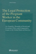 Cover: The Legal Protection of the Pregnant Worker in the European Community - Kluwer Law International