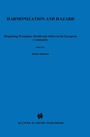 Cover: Harmonization and Hazard - Kluwer Law International