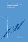 Cover: The Liberalization of Electricity and Natural Gas in the European Union - Kluwer Law International