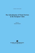 Cover: The Liberalization of Postal Services in the European Union - Kluwer Law International