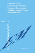 Cover: Protection of the Financial Interests of the European Communities: The Fight against Fraud and Corruption - Kluwer Law International