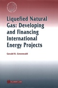 Abbildung von: Liquefied Natural Gas: Developing and Financing International Energy Projects - Kluwer Law International