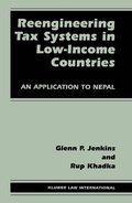 Cover: Reengineering Tax Systems in Low-Income Countries - Kluwer Law International