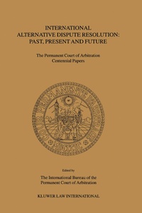 Abbildung von: International Alternative Dispute Resolution: Past, Present and Future - Kluwer Law International