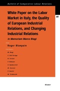 Cover: White Paper on the Labour Market in Italy, the Quality of European Industrial Relations, and Changing Industrial Relations - Kluwer Law International