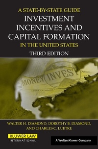 Enlarge image Cover: A State by State Guide to Investment Incentives and Capital Formation in the United States - Kluwer Law International
