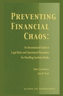 Cover: Preventing Financial Chaos: An International Guide to Legal Rules and Operational Procedures for Handling Insolvent Banks - Kluwer Law International