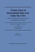 Cover: Twenty Years of International Sales Law Under the CISG (The UN Convention on Contracts for the International Sale of Goods) - Kluwer Law International