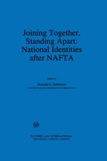 Cover: Joining Together, Standing Apart: National Identities after NAFTA - Kluwer Law International