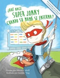 Cover: ?Que hace Super Jonny cuando su mama se enferma? 2016 - Sick mom