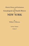 Cover: Historic Homes and Institutions and Genealogical and Family History of New York. in Four Volumes. Volume I - Genealogical Publishing Company