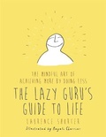 Cover: The Lazy Guru's Guide to Life - Seven Dials