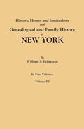 Cover: Historic Homes and Institutions and Genealogical and Family History of New York. in Four Volumes. Volume III - Genealogical Publishing Company